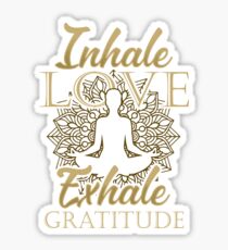 Inhale Love Exhale Gratitude - Yoga Namaste Chakra Sticker