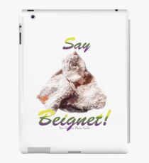 Say Beignet! iPad Case/Skin