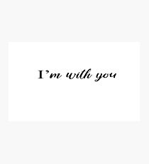 I'm with you... (1) | Stucky Photographic Print