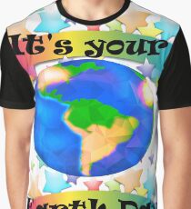 Its Your Earth day Graphic T-Shirt