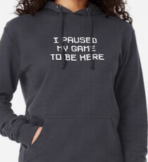Sudadera con capucha ligera Pausé mi juego para estar aquí