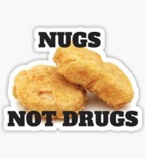nugs not drugs Sticker
