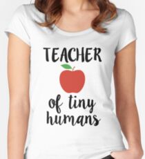 Teacher of tiny humans womens shirt Fitted Scoop T-Shirt