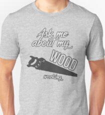 Ask Me About My Woodworking Funny Dad Saw Tool Pun Unisex T-Shirt