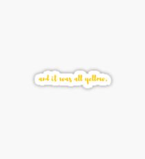 Und alles war gelb Sticker