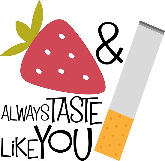 "Strawberries and cigarettes always taste like you" Posters by
