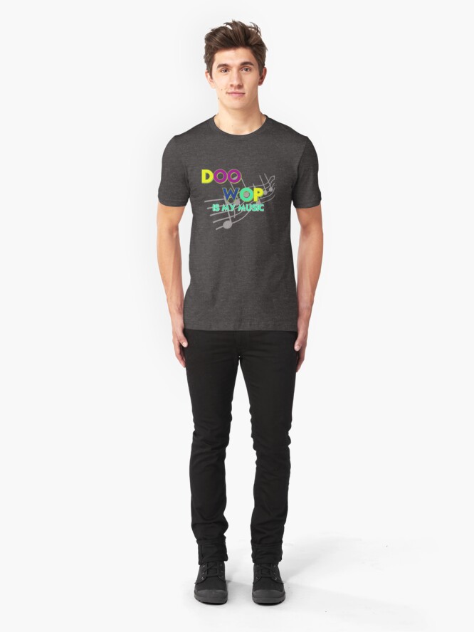 Alternate view of Doo Wop is My Music Slim Fit T-Shirt