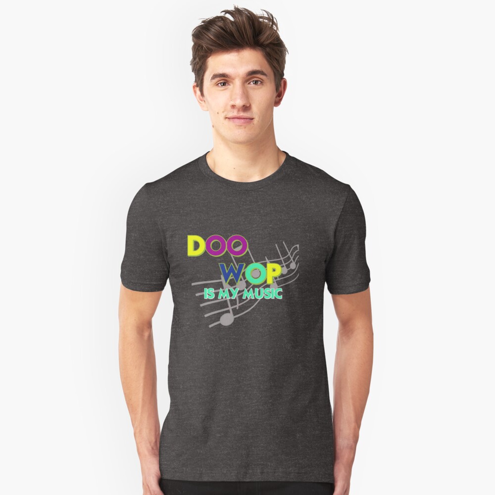 Doo Wop is My Music Slim Fit T-Shirt