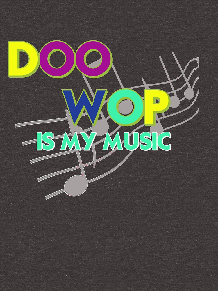 Doo Wop is My Music by Rightbrainwoman