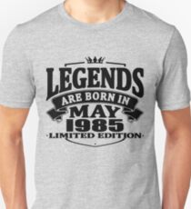 Camiseta unisex Legends are born in may 1985