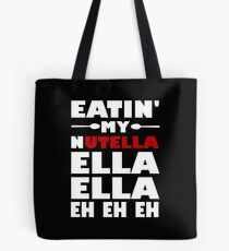 Eatin' My Nutella Ella Ella Eh Eh Eh Tote Bag