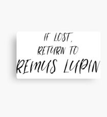 If lost, return to Remus Lupin Canvas Print