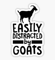 Easily distracted by Goats Sticker