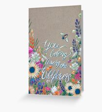 You Belong Among The Wildflowers Greeting Card