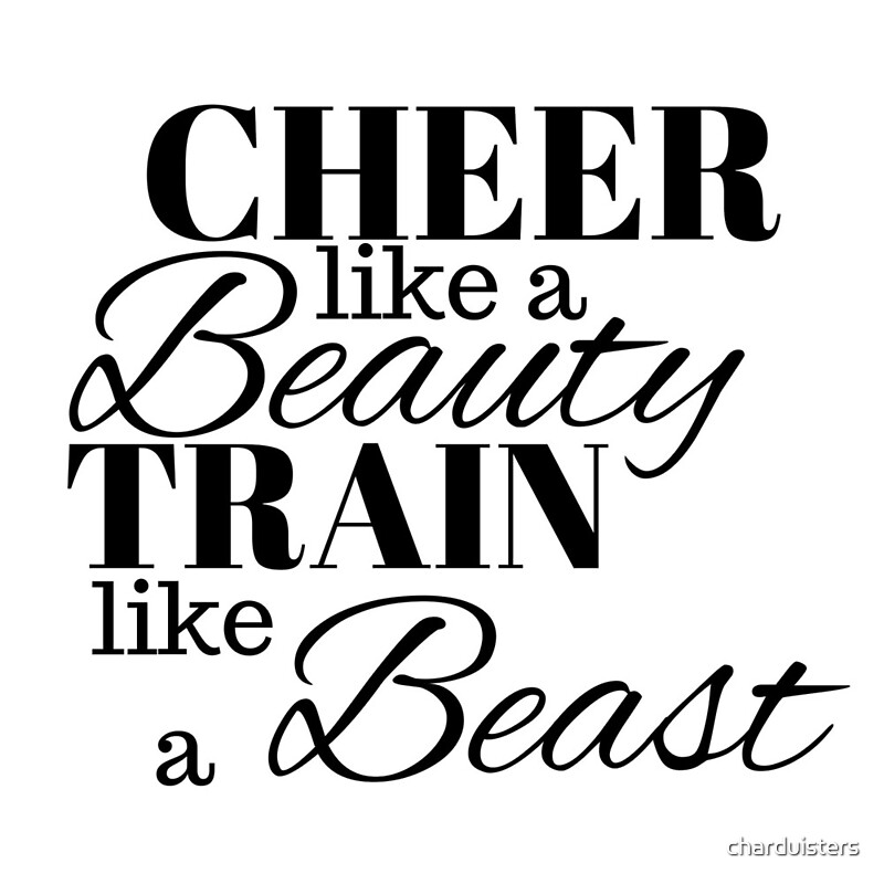 cheer-like-a-beauty-train-like-a-beast-by-charduisters-redbubble