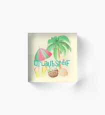Urlaubsreif Acrylic Block