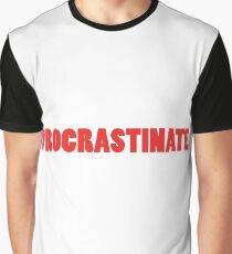 Procrastinate slogan tee Graphic T-Shirt