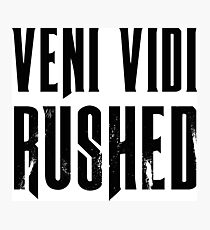 Veni vidi rushed Photographic Print