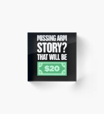 Funny Gift For Amputated Arm Amputee Present Acrylic Block