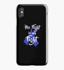 His Fight is My Fight Colon Cancer Support Tshirt Ribbon iPhone Case
