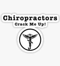 Chiropractors Crack Me Up Sticker
