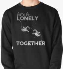 Lonely Together Pullover