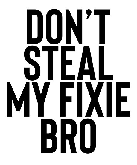 fixie don t care