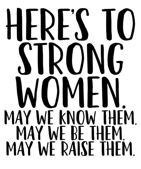 Image result for here's to strong women