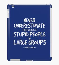 Stupid People Quote - George Carlin iPad Case/Skin