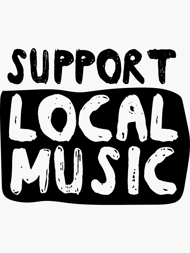 "Support Local Music" Stickers by keepers Redbubble