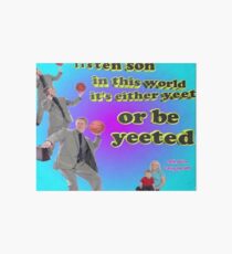 Es ist entweder YEET oder YEETED Galeriedruck