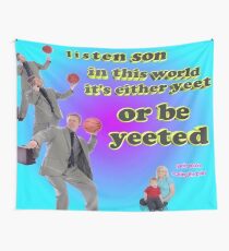 It's either YEET or be YEETED Wall Tapestry