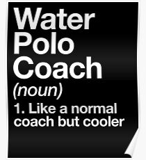 Water Polo Coach Funny Definition Design Trainer Gift Design Poster