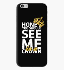 Honey You Should See Me in a Crown iPhone Case