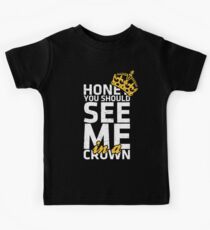 Honey You Should See Me in a Crown Kids Tee
