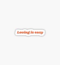 Loving is easy Rex design Sticker