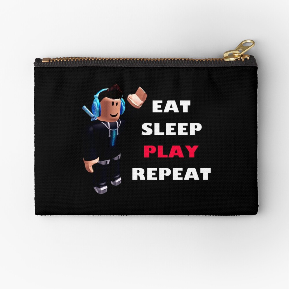 Roblox Eat Sleep Play Repeat Zipper Pouch By Hypetype Redbubble - roblox eat sleep play repeat iphone case cover by hypetype