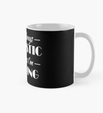 I'm not always sarcastic. Sometimes I'm sleeping Classic Mug