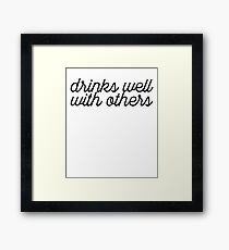 Drinks Well With Others & Joke Sarcastic Funny Framed Print