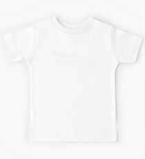 Because Reasons Sarcastic Meme Design Kids Tee