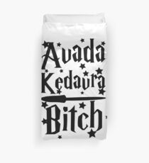 Avada Kedavra Bitch Duvet Cover