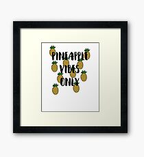 NUR PINEAPPLE VIBES Gerahmtes Wandbild