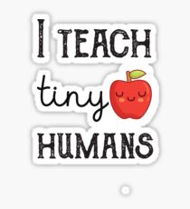 teacher of tiny humans shirt / kindergarten teacher shirt Sticker