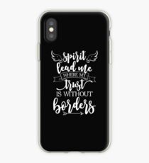 Spirit Lead Me Where My Trust Is Without Borders iPhone Case