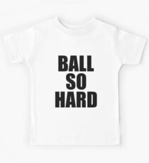 Ball So Hard - Watch the Throne Kids Tee
