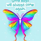 "Good Days Will Always Come Again" Rainbow Moth by thelatestkate