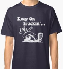 Keep On Truckin - White Classic T-Shirt