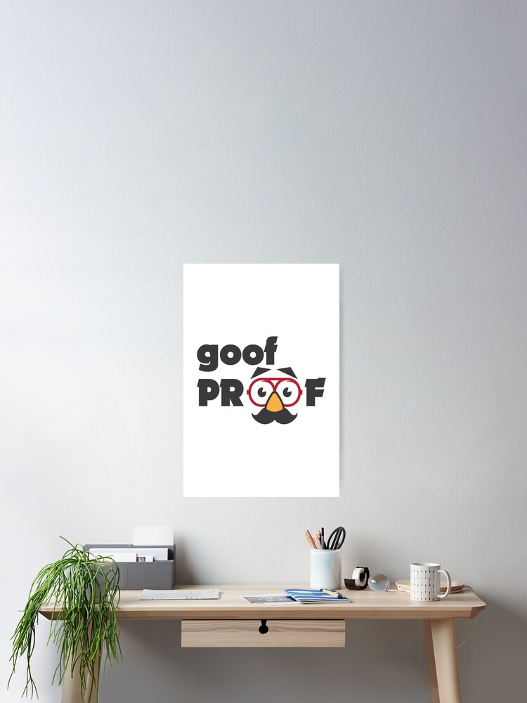 Goof Proof Safety Poster By Breitideasinc Redbubble