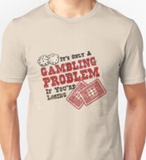 gamble gamble gamble Unisex T-Shirt