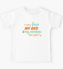 i only love my bed Kids Tee